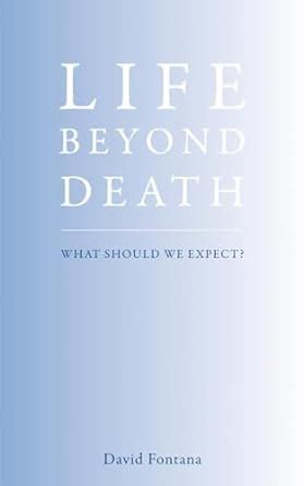 Life Beyond Death What Should We Expect Epub