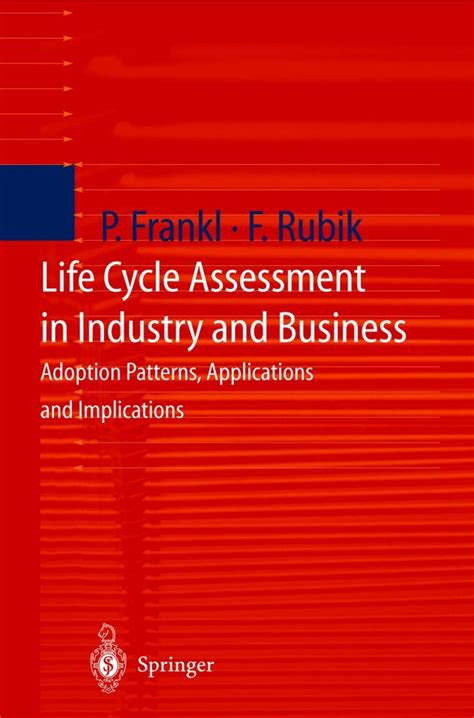 Life Cycle Assessment in Industry and Business Adoption Patterns, Applications and Implications 1 Ed Kindle Editon