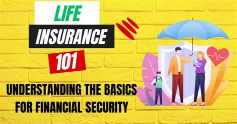 Life Insurance 101: Understanding the Basics