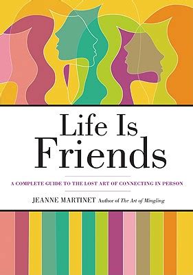 Life Is Friends A Complete Guide to the Lost Art of Connecting in Person Kindle Editon