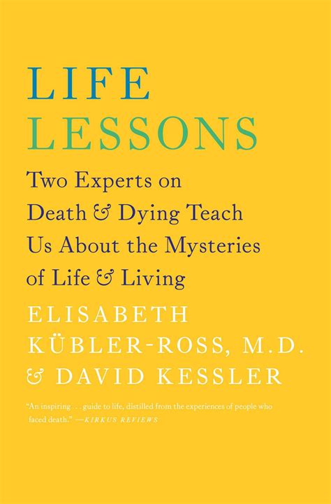 Life Lessons Two Experts on Death and Dying Teach Us About the Mysteries of Life and Living Epub