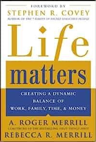 Life Matters Creating a dynamic balance of work family time and money Reader