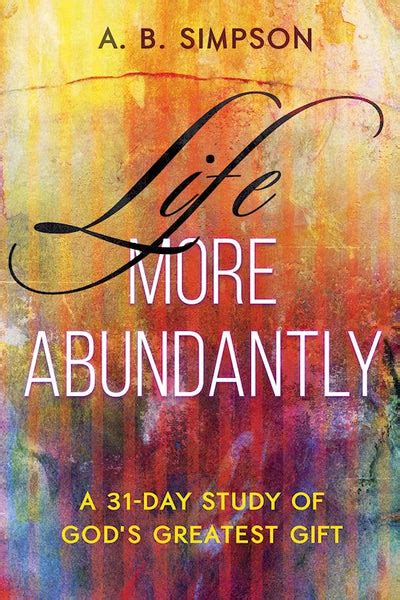 Life More Abundantly A 31-Day Study of God s Greatest Gift Epub