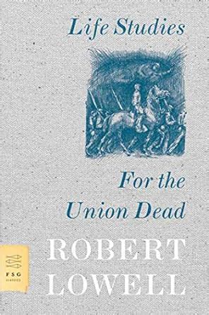 Life Studies and For the Union Dead FSG Classics Epub