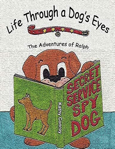 Life Through a Dog's Eyes The Adventures of Ralph Doc