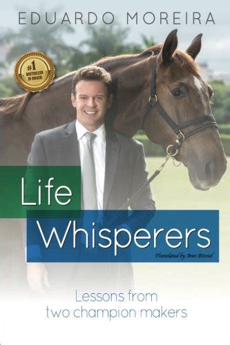 Life Whisperers Lifetime lessons from two champion makers Doc