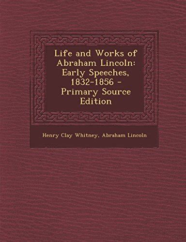 Life and Works of Abraham Lincoln Commemorative Edition In Ten Volumes Volume III Early Speeches 1832-1856 PDF