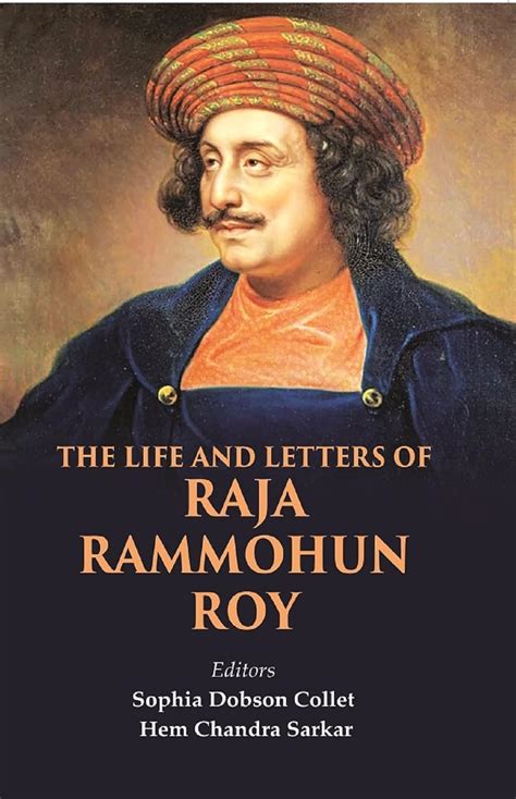 Life and Works of Raja Rammohun Roy 1st Edition Kindle Editon