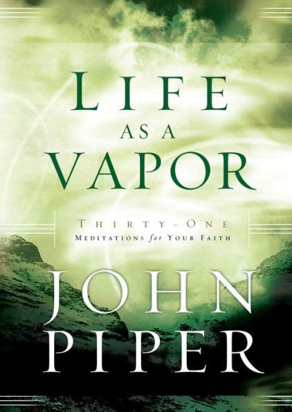 Life as a Vapor Thirty-One Meditations for Your Faith Reader