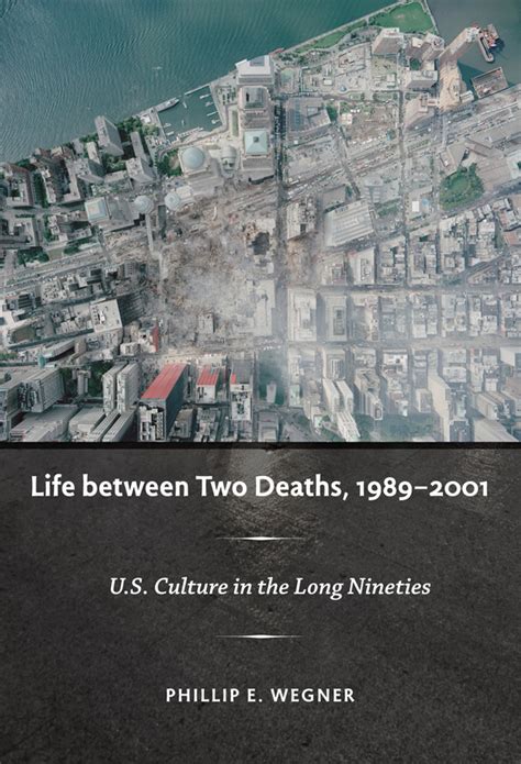 Life between Two Deaths 1989-2001 US Culture in the Long Nineties Post-Contemporary Interventions PDF