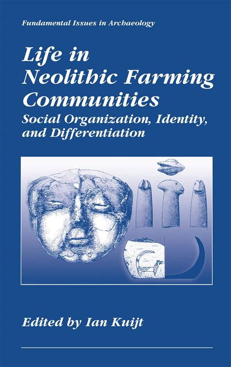 Life in Neolithic Farming Communities Social Organization Reader