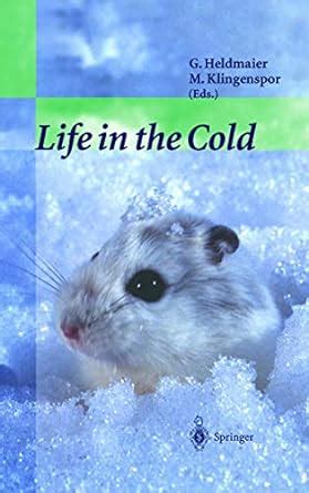 Life in the Cold Eleventh International Hibernation Symposium Reader
