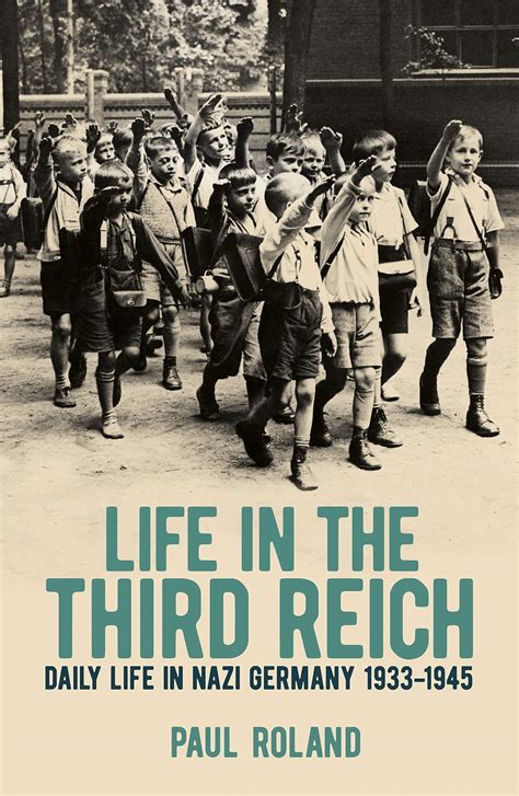 Life in the Third Reich Daily LIfe in Nazi Germany 1933-1945