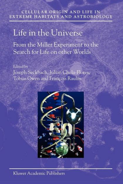 Life in the Universe From the Miller Experiment to the Search for Life on Other Worlds 1st Edition Doc