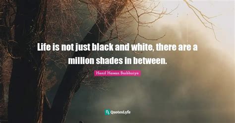 Life is Not Just Black or White Reader