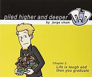 Life is tough and then you graduate The second Piled Higher and Deeper Comic Strip Collection Doc