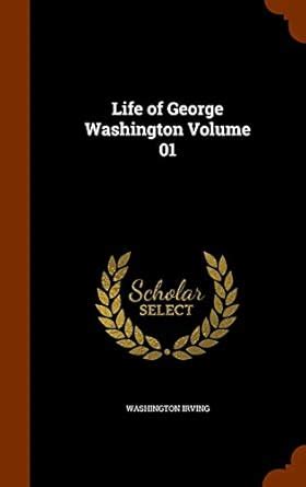 Life of George Washington Volume 01 PDF