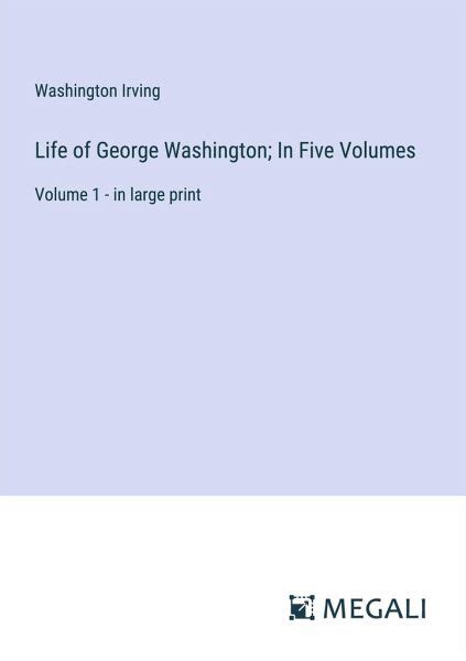 Life of George Washington in Five Volumes Epub