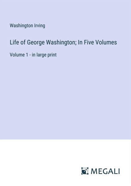 Life of George Washington in Five Volumes Epub