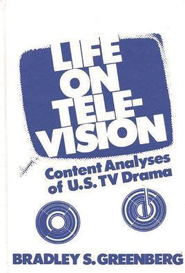 Life on Television Content Analyses of U.S. TV Drama Kindle Editon