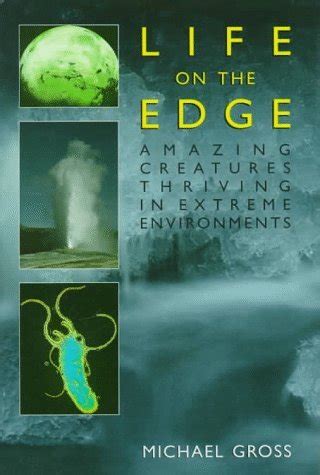 Life on the Edge Amazing Creatures Thriving in Extreme Environments Epub