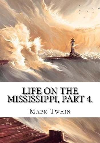 Life on the Mississippi Part 4