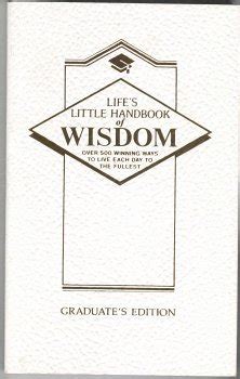 Life s Little Handbook of Wisdom Graduate s Edition PDF