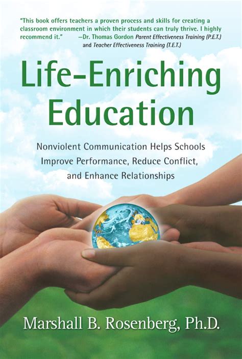 Life-Enriching Education Nonviolent Communication Helps Schools Improve Performance Reduce Conflict and Enhance Relationships Epub