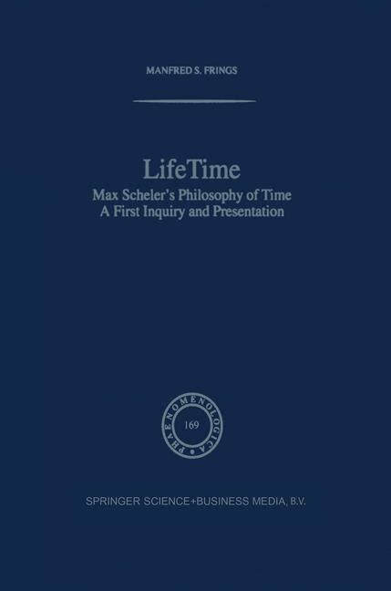 LifeTime. Max Scheler's Philosophy of Time A First Inquiry Kindle Editon