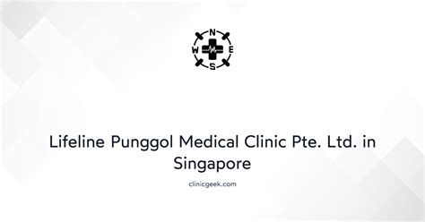 Lifeline Punggol Medical Clinic PTE LTD: A Comprehensive Guide