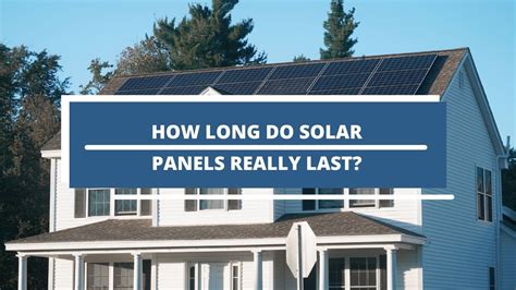 Lifespan of Solar Panels: A Detailed Guide to How Long They Really Last