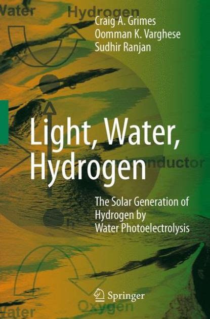 Light, Water, Hydrogen The Solar Generation of Hydrogen by Water Photoelectrolysis 1st Edition Doc