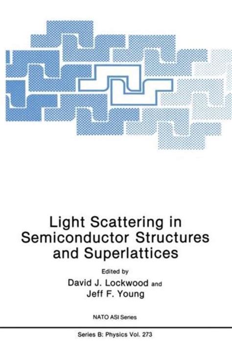 Light Scattering in Semiconductor Structures and Superlattices 1st Edition Kindle Editon