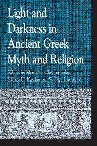 Light and Darkness in Ancient Greek Myth and Religion Reader