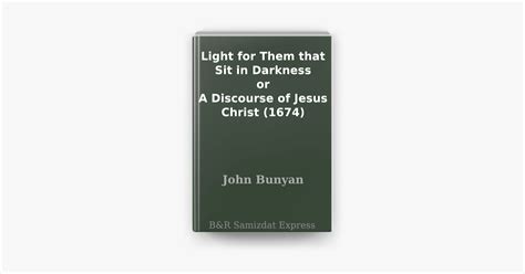 Light for Them that Sit in Darkness A Discourse of Jesus Christ Reader