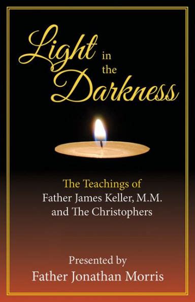 Light in the Darkness The Teaching of Fr James Keller MM and the Christophers Reader