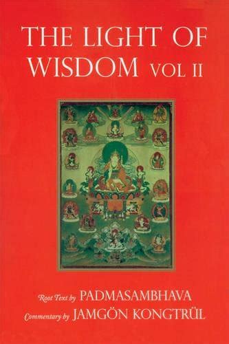 Light of Wisdom, Vol. 2 A Collection of Padmasambhava's Advice to the Dakin Reader