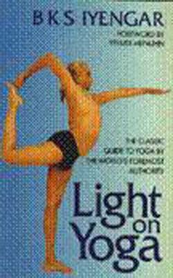 Light on Yoga The Classic Guide to Yoga Epub