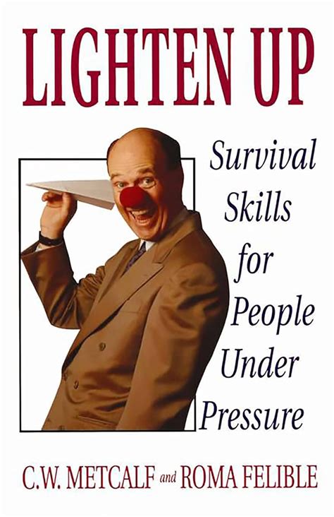 Lighten Up: Survival Skills for People Under Pressure PDF