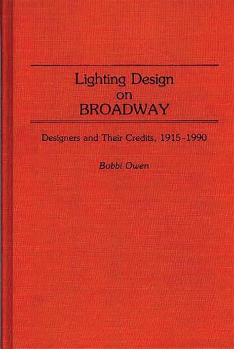 Lighting Design on Broadway Designers and Their Credits PDF