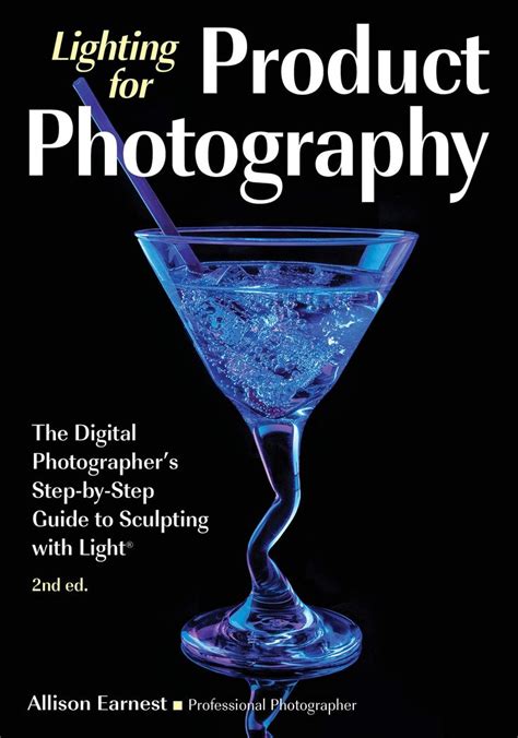 Lighting for Product Photography The Digital Photographer's Step-by-Step Guide to Sculp Reader