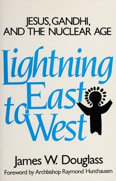 Lightning East to West Jesus Gandhi and the Nuclear Age Kindle Editon