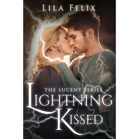 Lightning Kissed The Lucent Series Reader