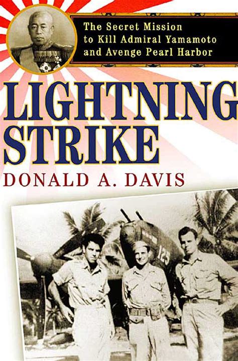 Lightning Strike The Secret Mission to Kill Admiral Yamamoto and Avenge Pearl Harbor Kindle Editon