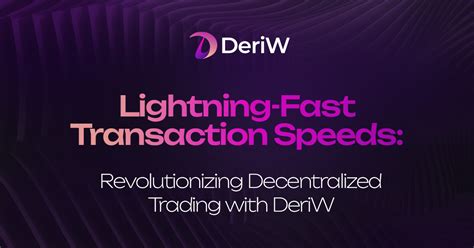 Lightning-fast transaction speeds: