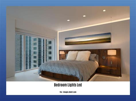 Lights For Bedroom Led: The Ultimate Guide To Choosing The Perfect Lighting For Your Bedroom