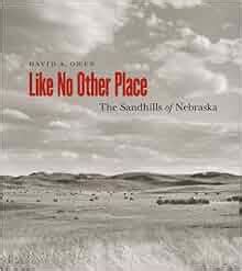 Like No Other Place The Sandhills of Nebraska Reader