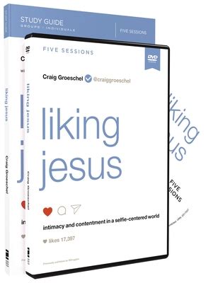 Liking Jesus Study Guide with DVD Intimacy and Contentment in a Selfie-Centered World Doc