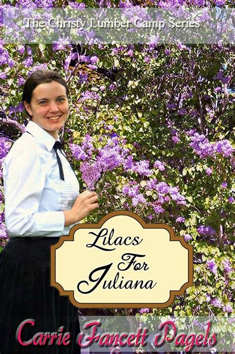 Lilacs for Juliana Christy Lumber Camp Volume 3 PDF