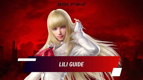 Lili Tekken 7: A Comprehensive Guide to Mastering the Graceful Fighter